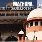 Supreme Court Approves ₹500 Crore Shri Banke Bihari Corridor Project, Allows Use of Temple Funds for Land Purchase